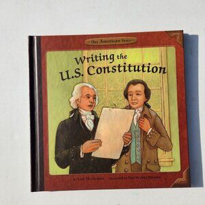 Writing the U.S. Constitution Our American Story Hardcover Book 9781404855403 Lo